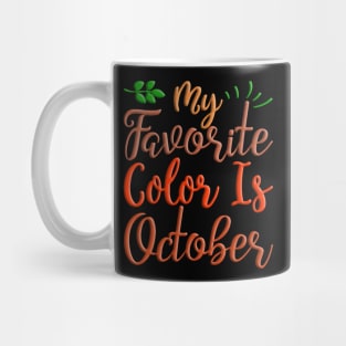 My Favorite Color Is October, colorful autumn, fall seasonal design Mug